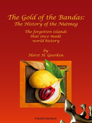 cover image of The Gold of the Bandas--The History of the Nutmeg